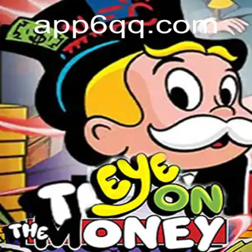 Experience Thrilling Entertainment with EyeOnTheMoney on 6QQ.COM